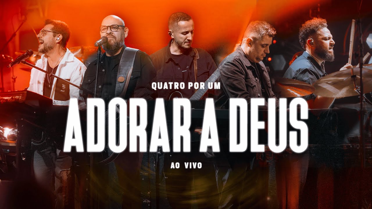 Adorar a Deus - Quatro por Um (Clipe Oficial)
