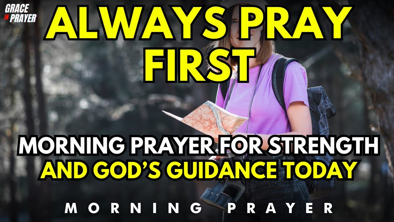 Morning Prayer for Strength and God’s Guidance Today
