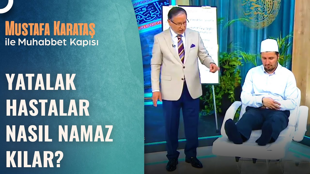 Uygulamalı Hastalar Nasıl Namaz Kılar? | Prof. Dr. Mustafa Karataş ile Muhabbet Kapısı