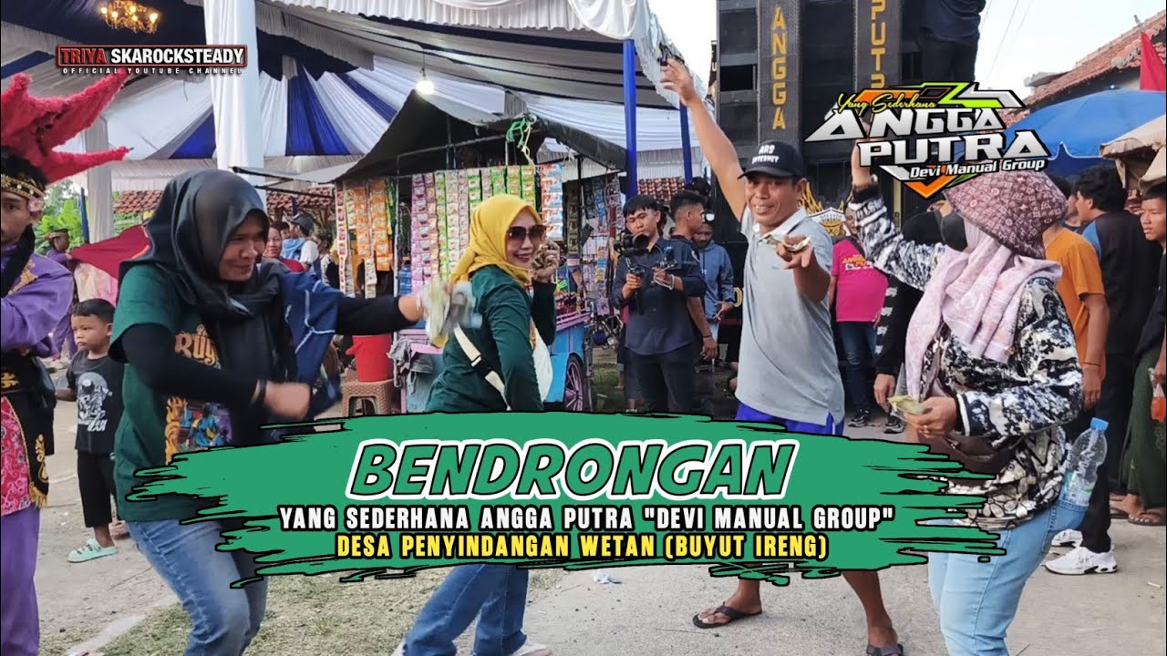 BENDRONGAN ANGGA PUTRA VERSION || LIVE SHOW BUYUT IRENG PENYINDANGAN WETAN