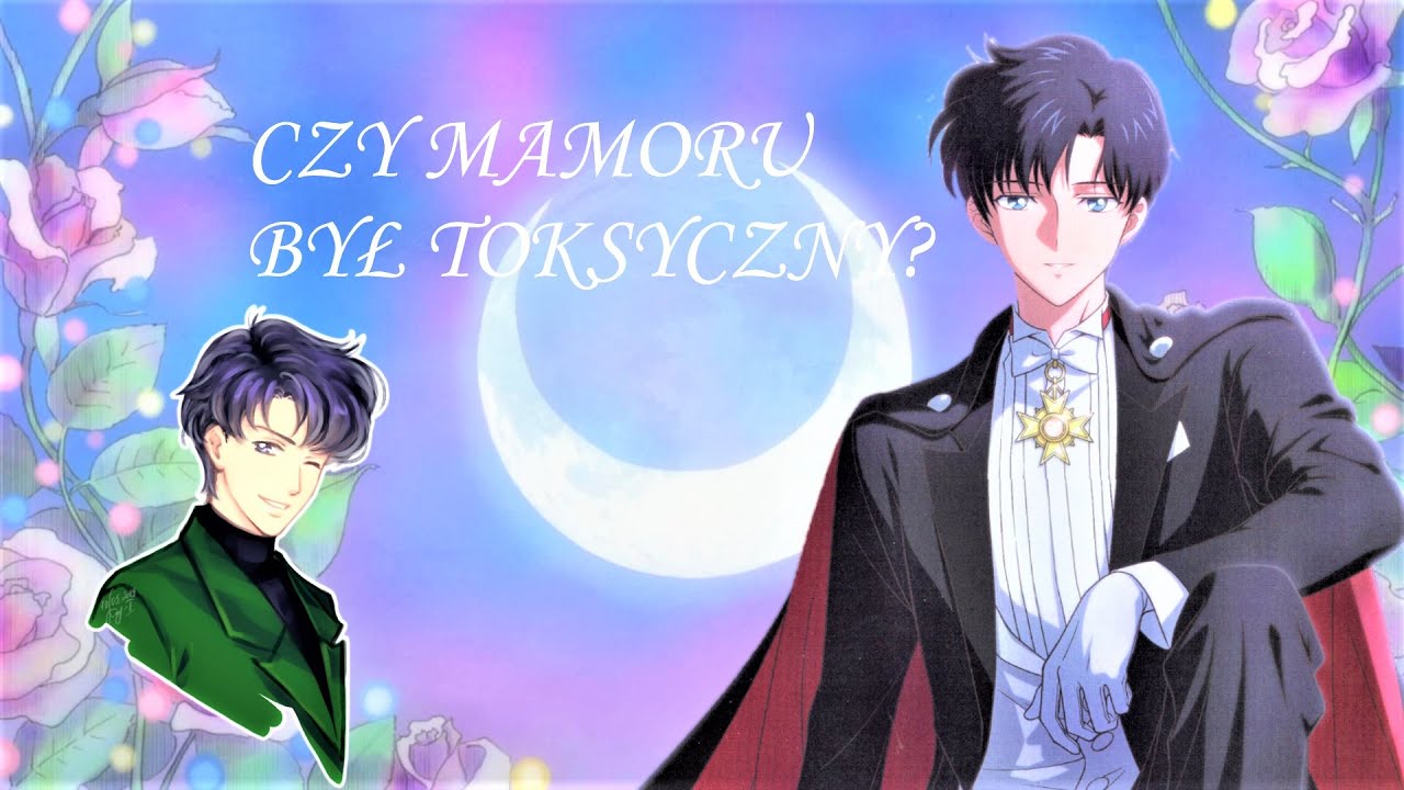 🌙 TAJEMNICE SAILOR MOON! #37! CZY MAMORU CHIBA / TUXEDO MASK BYŁ TOKSYCZNY? 🌙