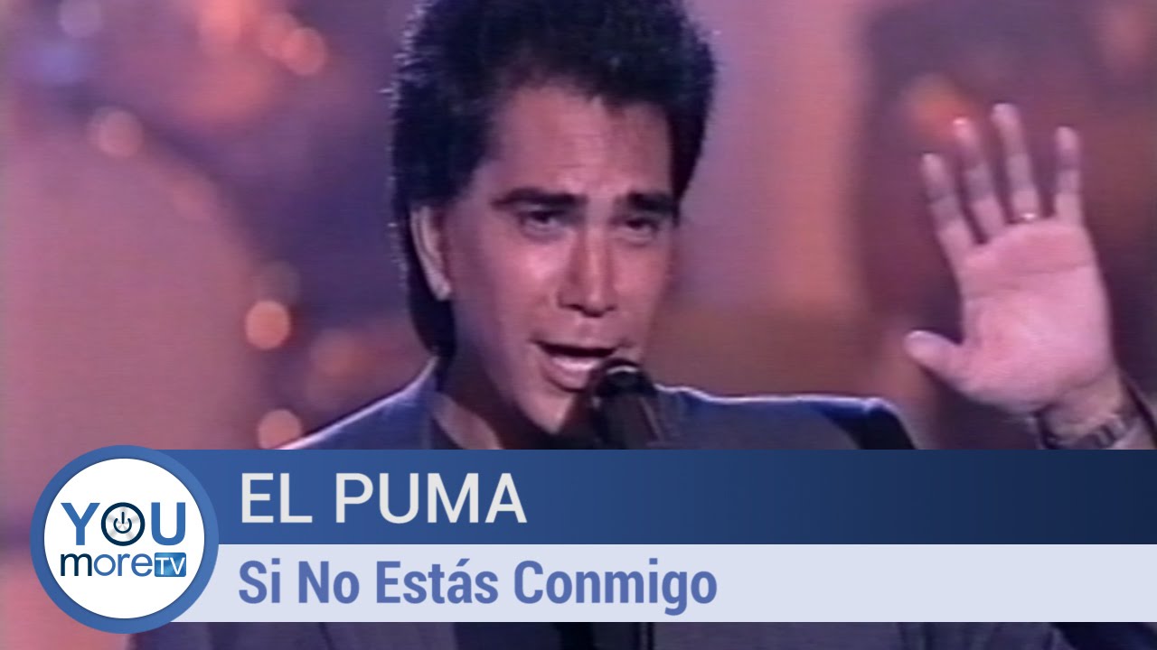 El Puma - Si No Estás Conmigo