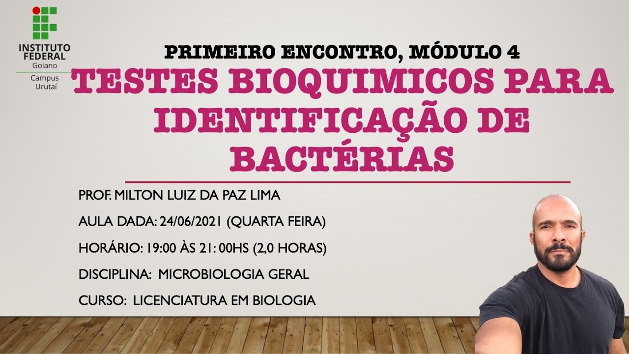 Vídeo Aula, encontro 1, Módulo 4, Testes Bioquímicos para identificação de bacterias