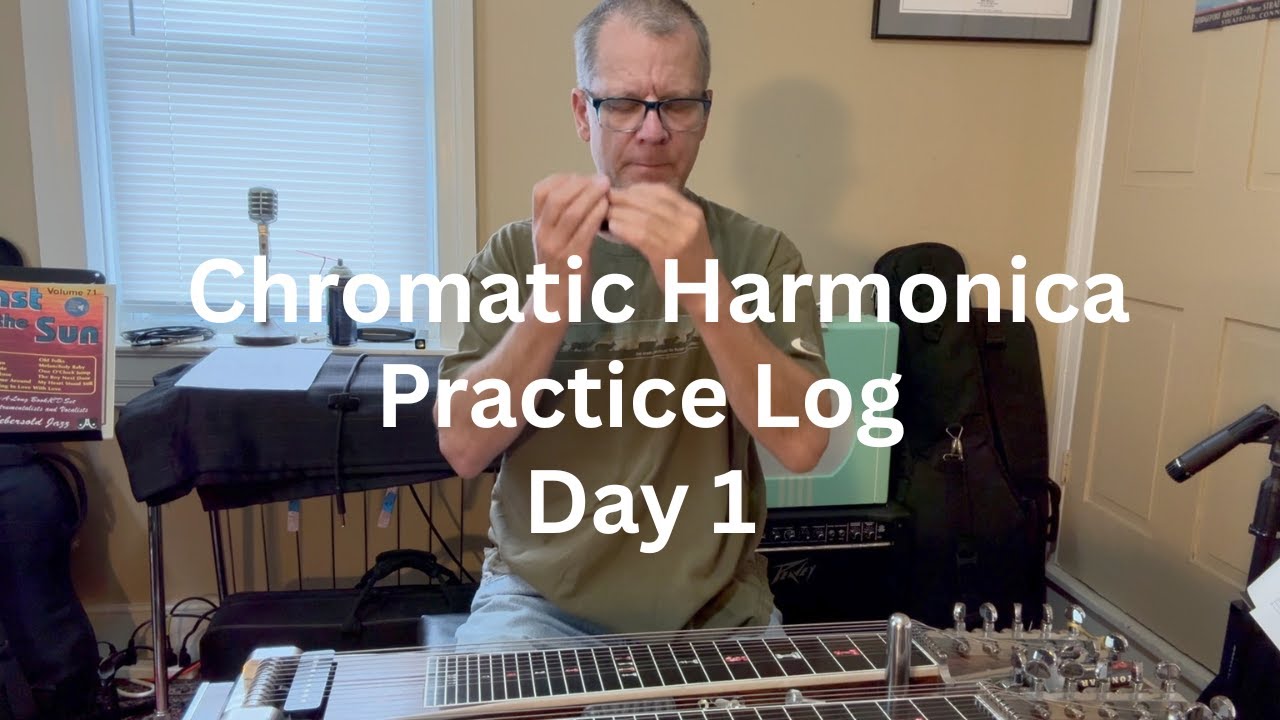 Chromatic Harmonica Practice Log Day 1