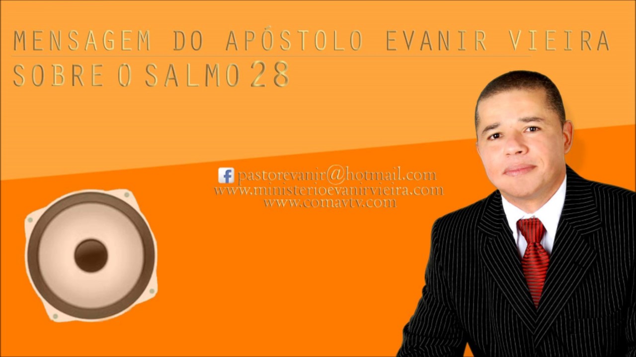 APÓSTOLO EVANIR VIEIRA ENSINANDO O SALMO 28