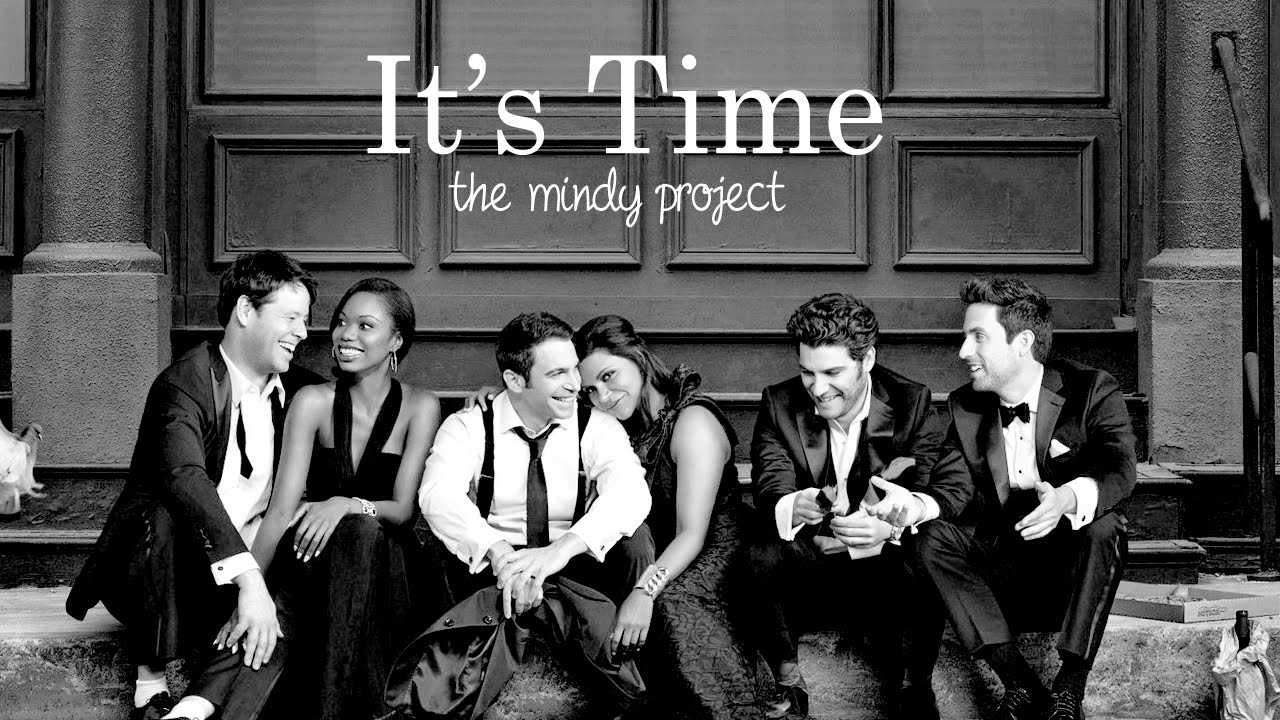 It's Time [The Mindy Project]