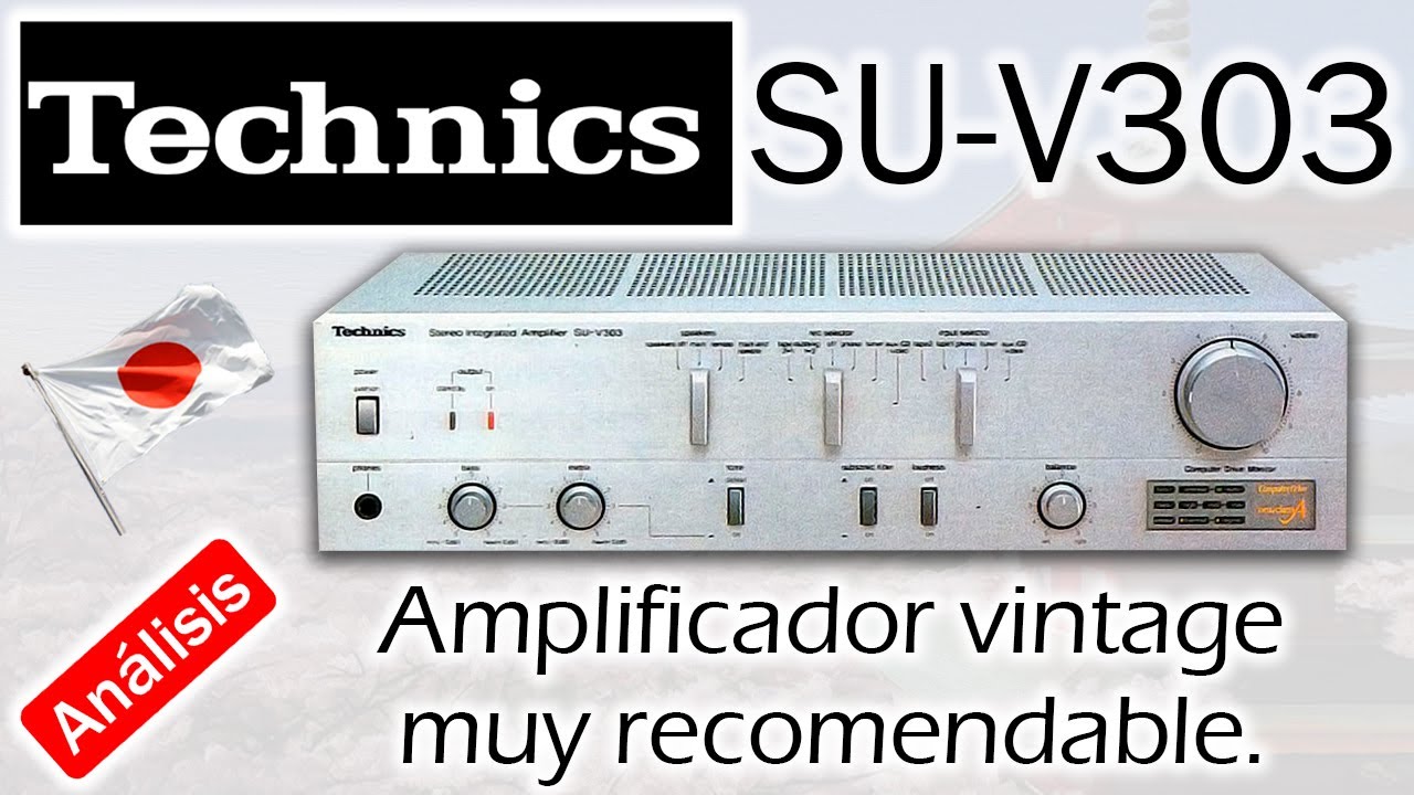 Amplificador HiFi vintage Technics SU-V303, un aparato realmente interesante.
