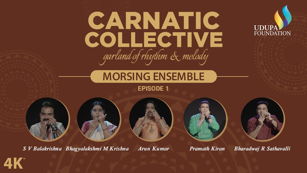 Udupa Foundation | Carnatic Collective 2 | Episode 1 | Morsing Ensemble