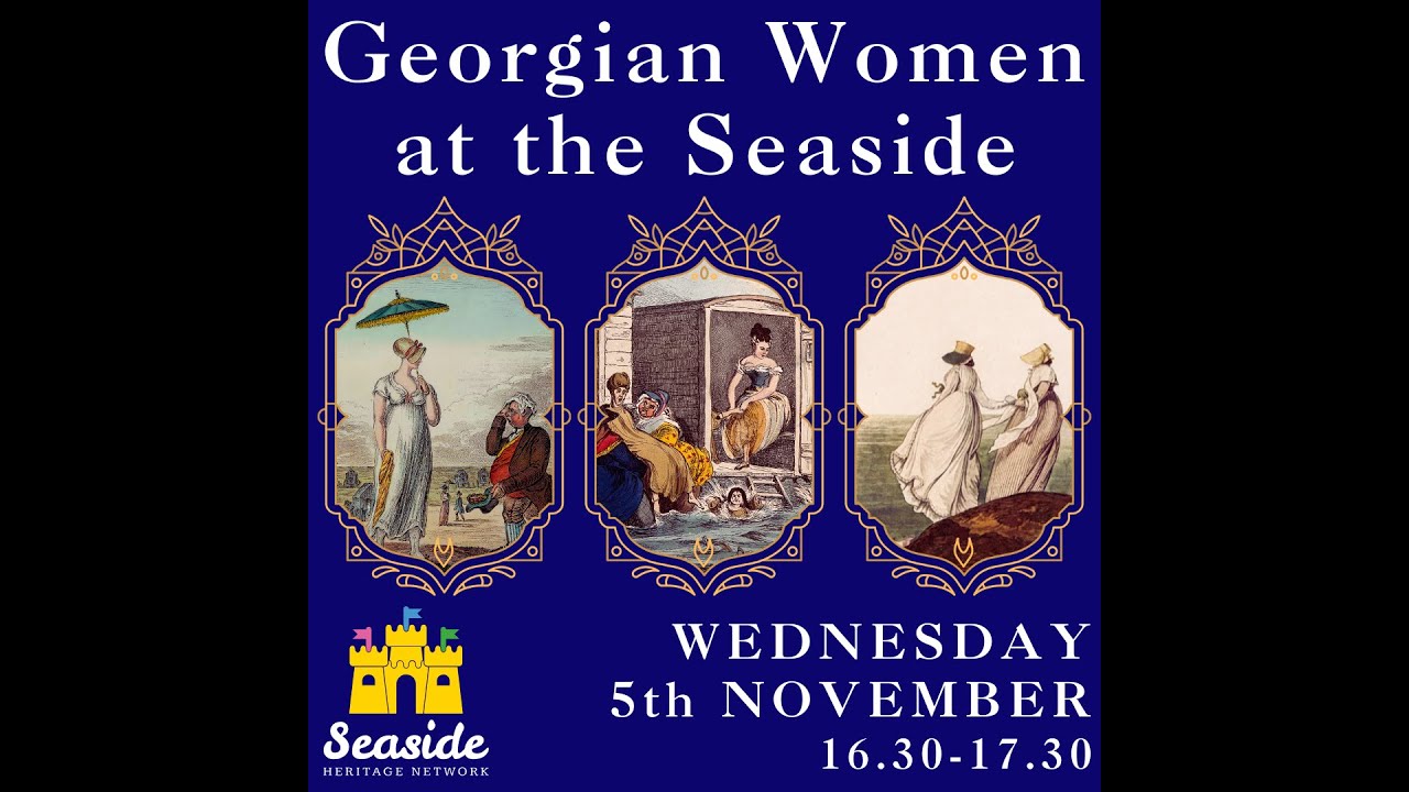 Seaside Heritage Network Seminar: Georgian Women at the Seaside