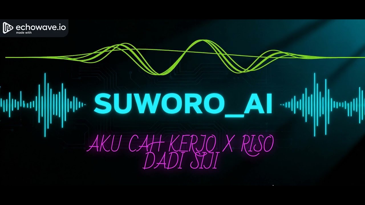AKU CAH KERJO X RAISO DADI SIJI