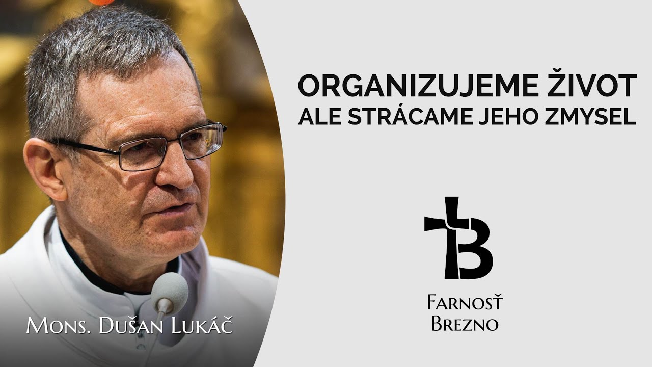 Organizujeme život, ale strácame jeho zmysel. │ o. Dušan Lukáč