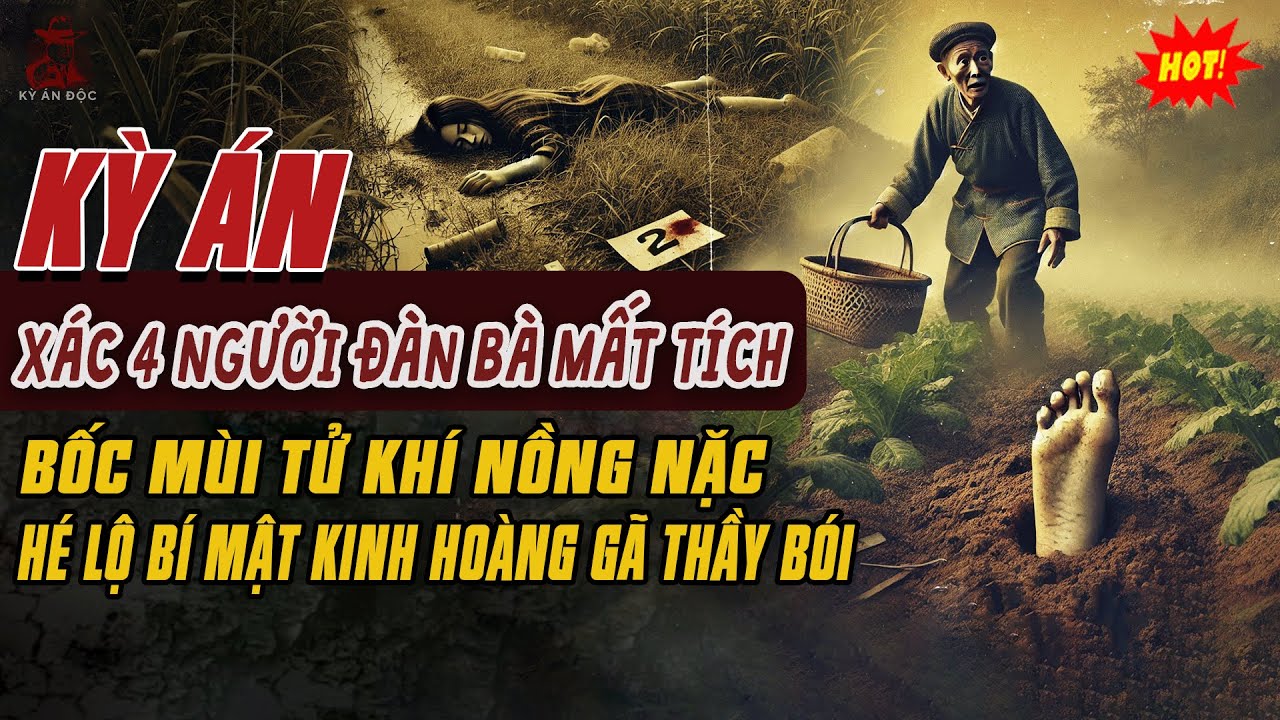 🚨Kỳ Án Trung Quốc: MÙI TỬ KHÍ NỒNG NẶC Từ Nhà Thầy Bói Hé Lộ Bí Mật Kinh Hoàng Về Xác 4 Người Đàn Bà