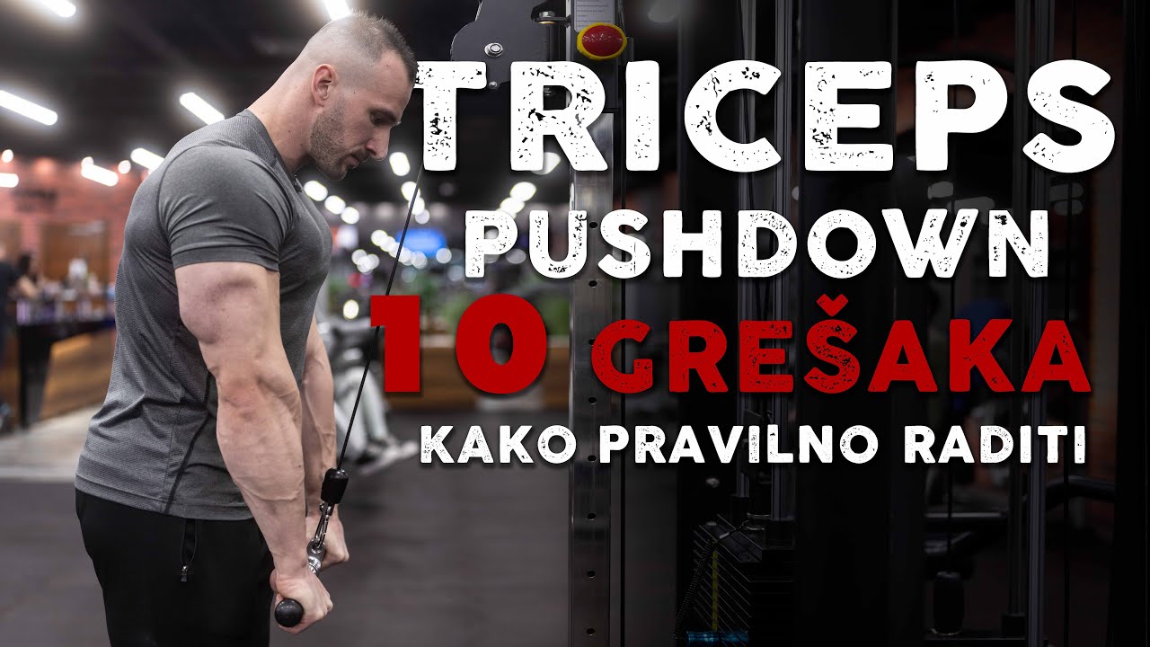 TRICEPS PUSHDOWN | 10 GREŠAKA | KAKO PRAVILNO RADITI | MAKSIM TRZIN