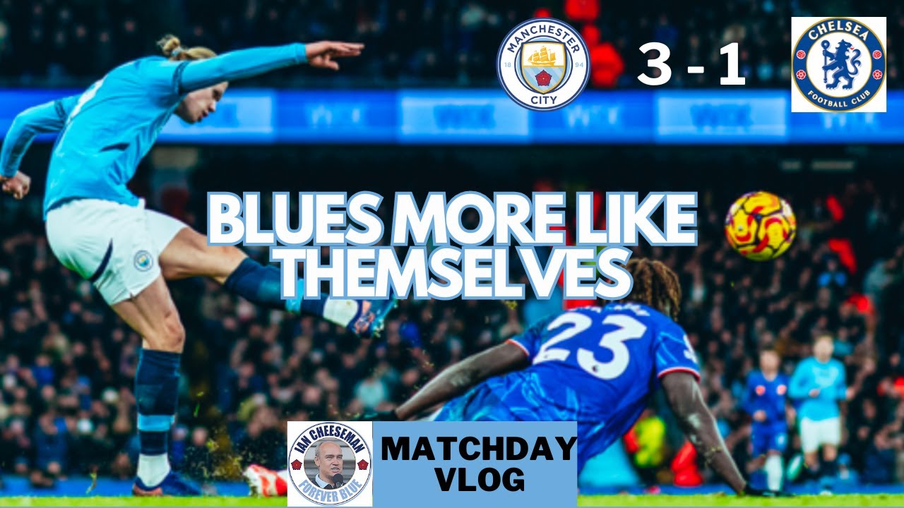 Man City 3-1 Chelsea | Matchday vlog | Blues more like themselves