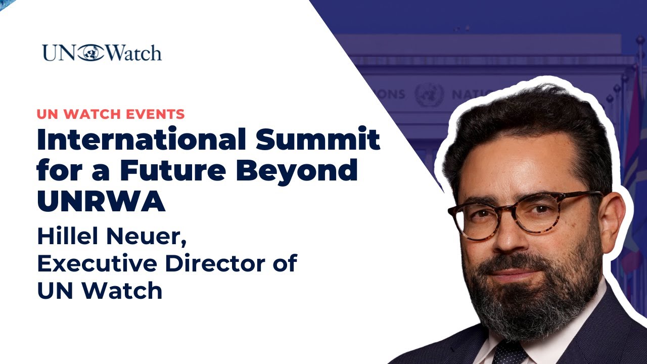 Closing Remarks by Hillel Neuer at the International Summit for a Future Beyond UNRWA