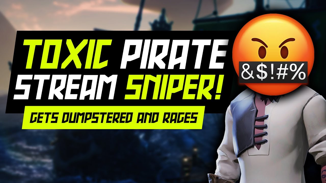Sea of Thieves: Toxic Pirate Stream Sniper Get Destroyed! [SALTY PIRATE LEGENDS]