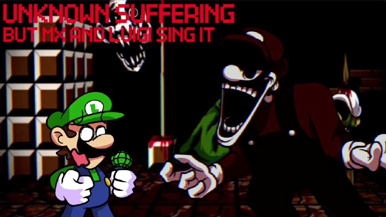 [OLD] INNOCENCE DOESN'T GET YOU FAR. (Unknown Suffering but MX and Luigi Sing It)