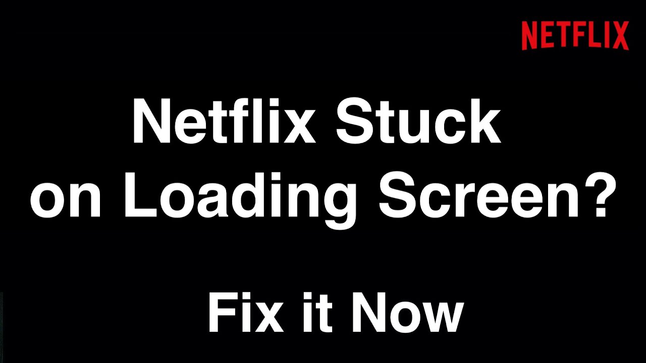 Netflix завис на экране загрузки &mdash; исправьте это сейчас