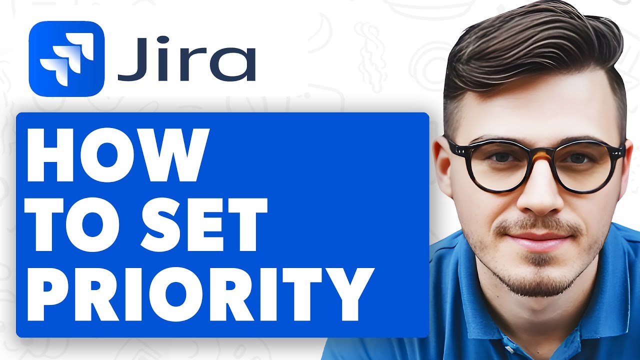 How To Set Priority In Jira [2025 Guide]