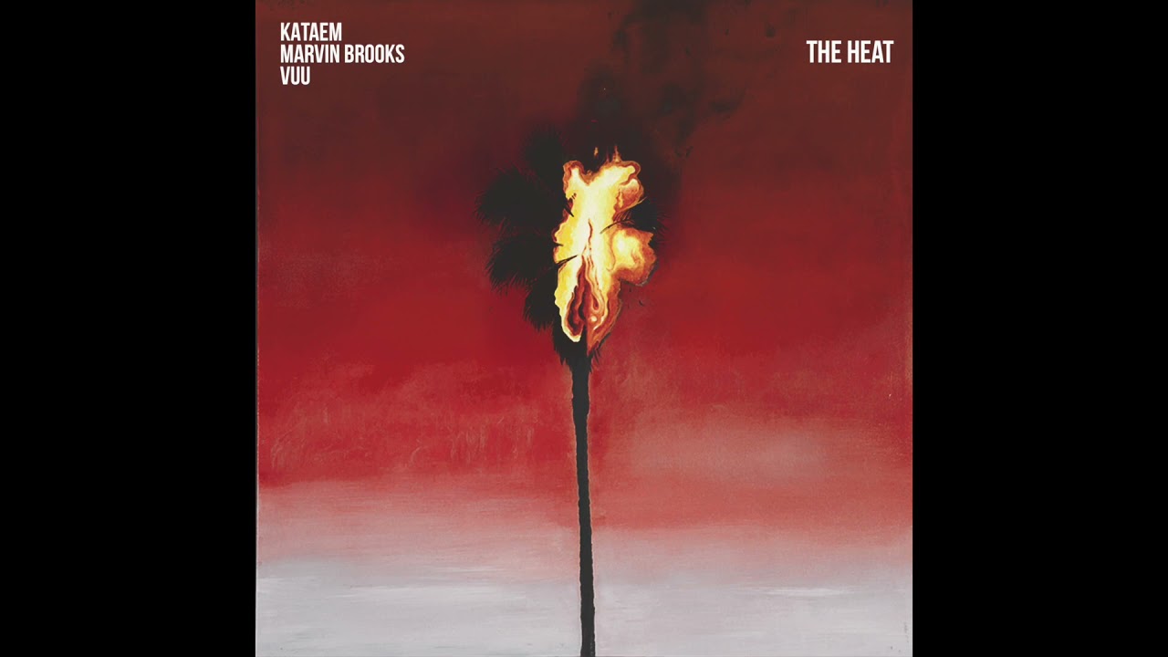 Kataem x Marvin Brooks x Vuu - The Heat