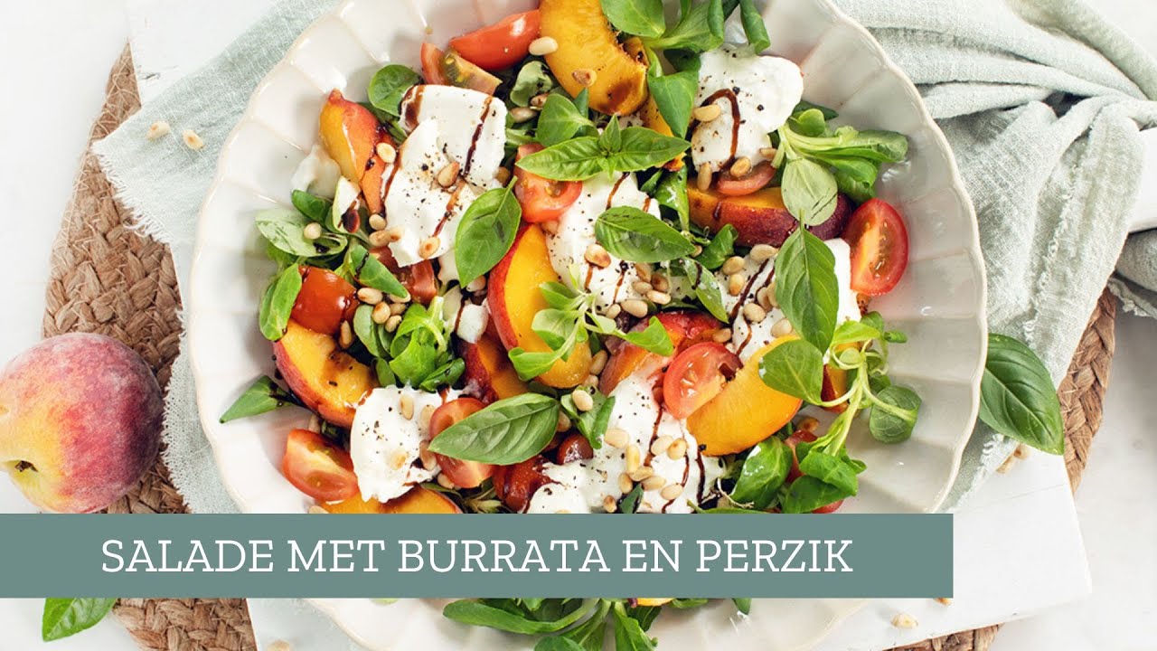 Salade met burrata en perzik 🧡 Een heerlijke combi | LeukeRecepten.nl
