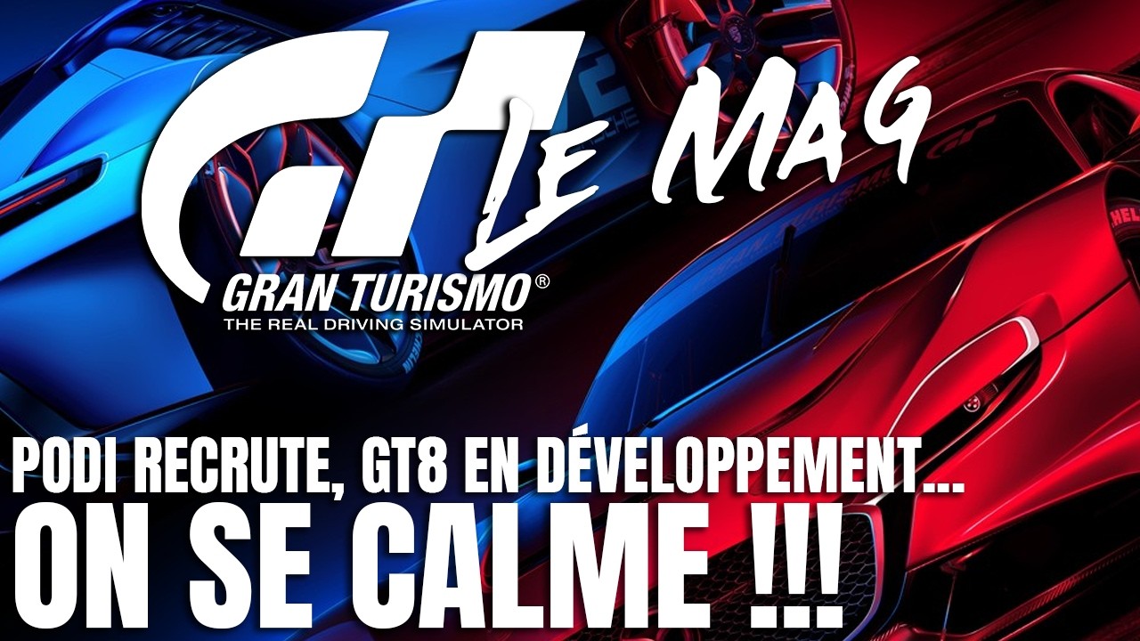 Gran Turismo - Le Mag : PoDi recrute ? GT8 en développement ? On se calme !!!