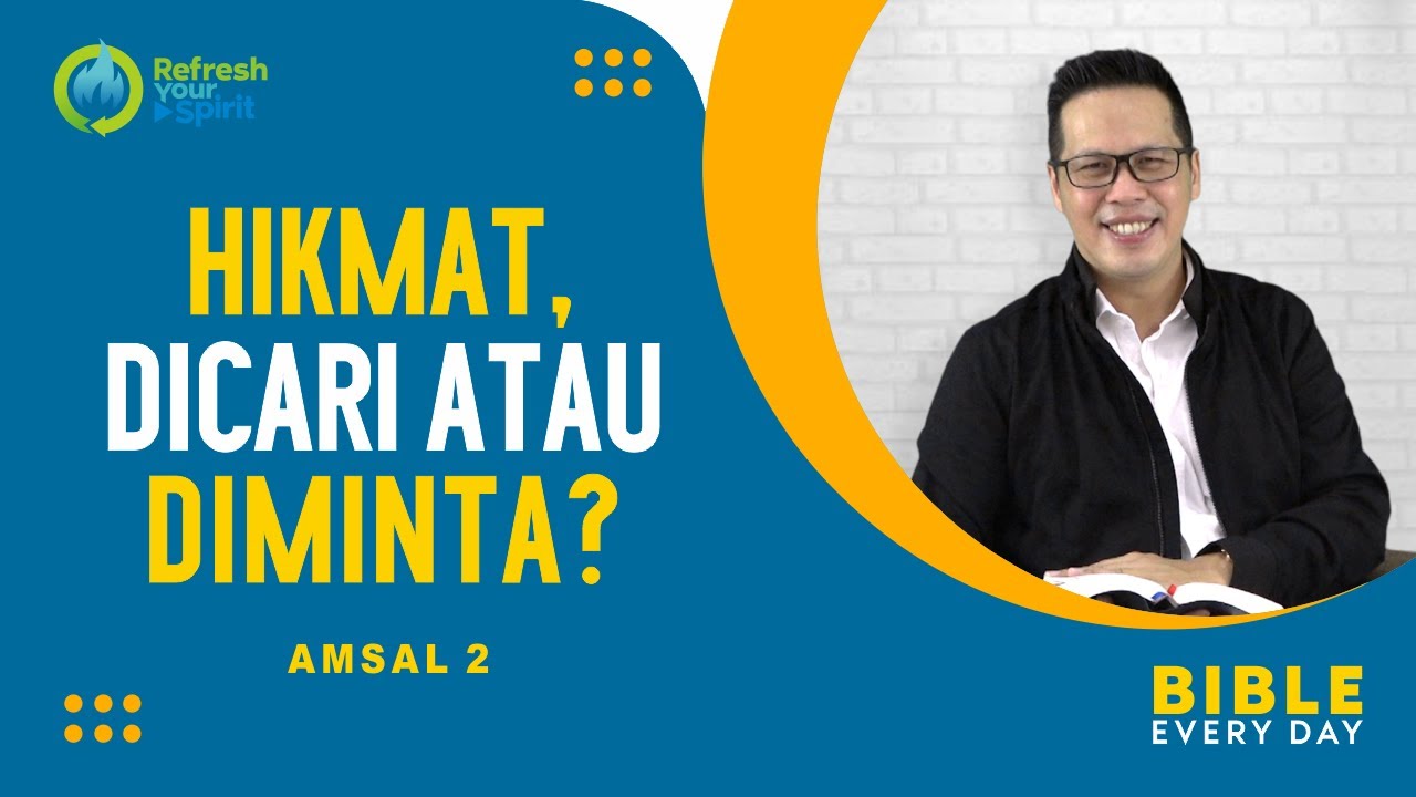 Hikmat, Dicari atau Diminta? (Amsal 2) - Petrus Kwik  |  BIBLE EVERY DAY