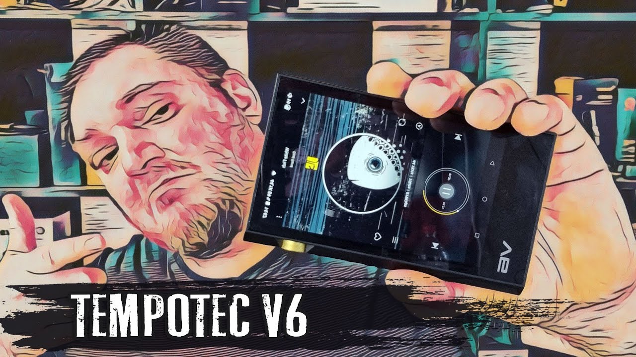 Обзор TempoTec V6: мощный балансный аудиоплеер на Android