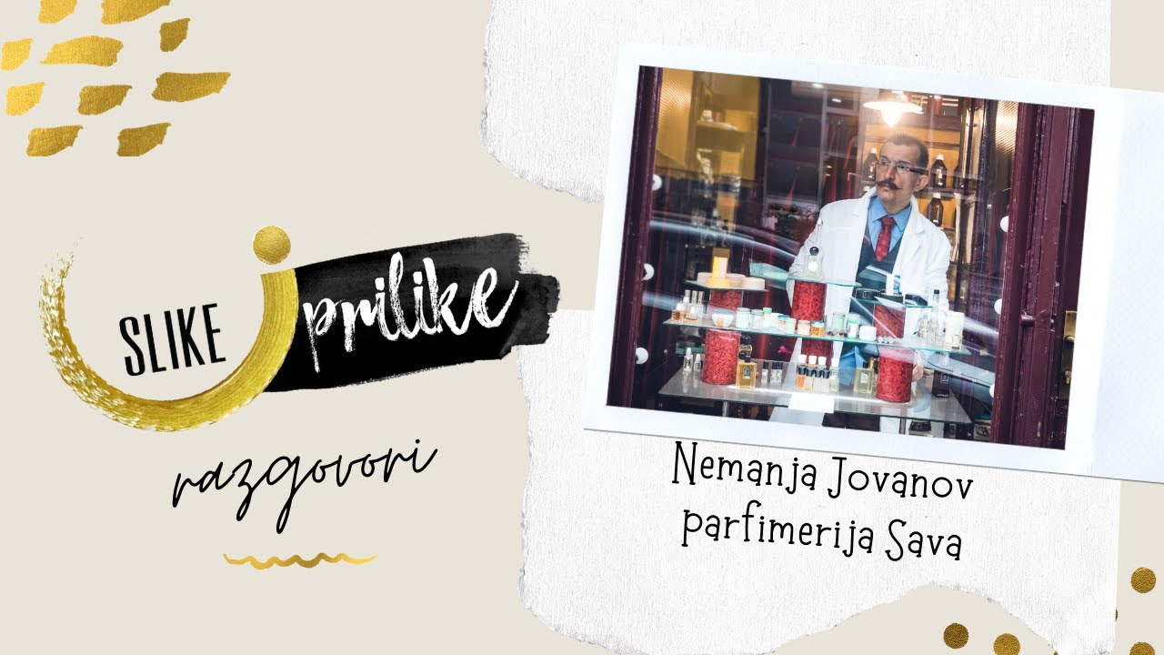 Slike i prilike razgovori - Nemanja Jovanov, parfimerija Sava