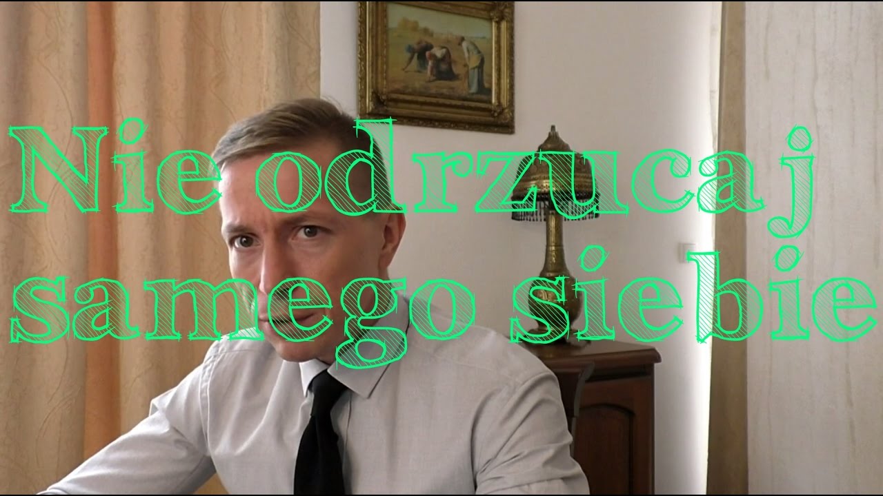 Nie odrzucaj samego siebie - Rafał Mazur ZenJaskiniowca.pl