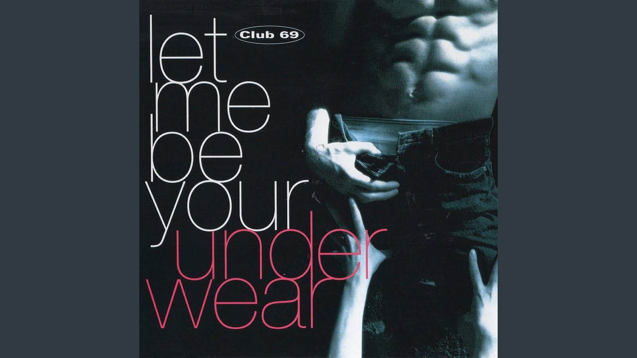 Let Me Be Your Underwear (Hot Pants Underground Mix)