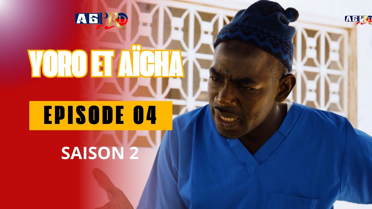 YORO ET AÏCHA EPISODE 4 SAISON 2