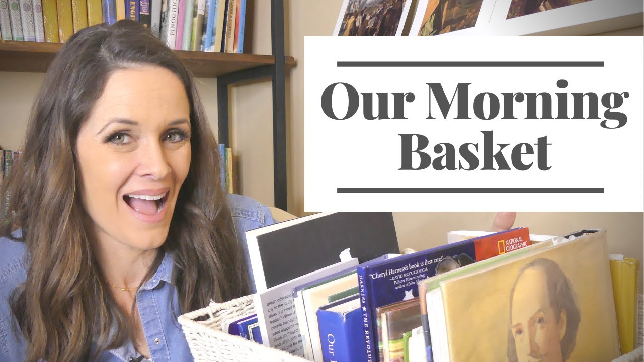 OUR MORNING BASKET// HOMESCHOOLING USING AMBLESIDEONLINE// K, 1st, 3rd & 4th Grade + 4YO + Baby