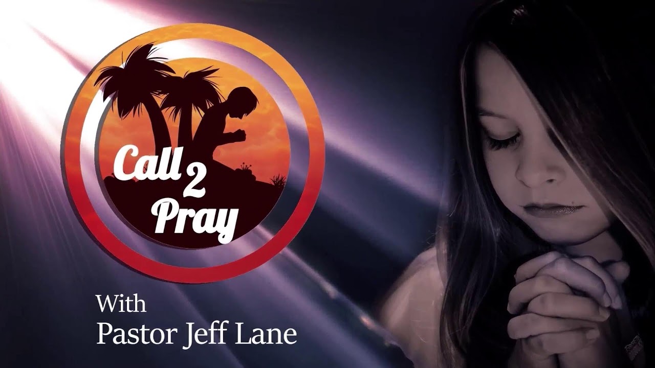 God Will Defend You - Call 2 Pray with Pastor Jeff Lane  March 19, 2026