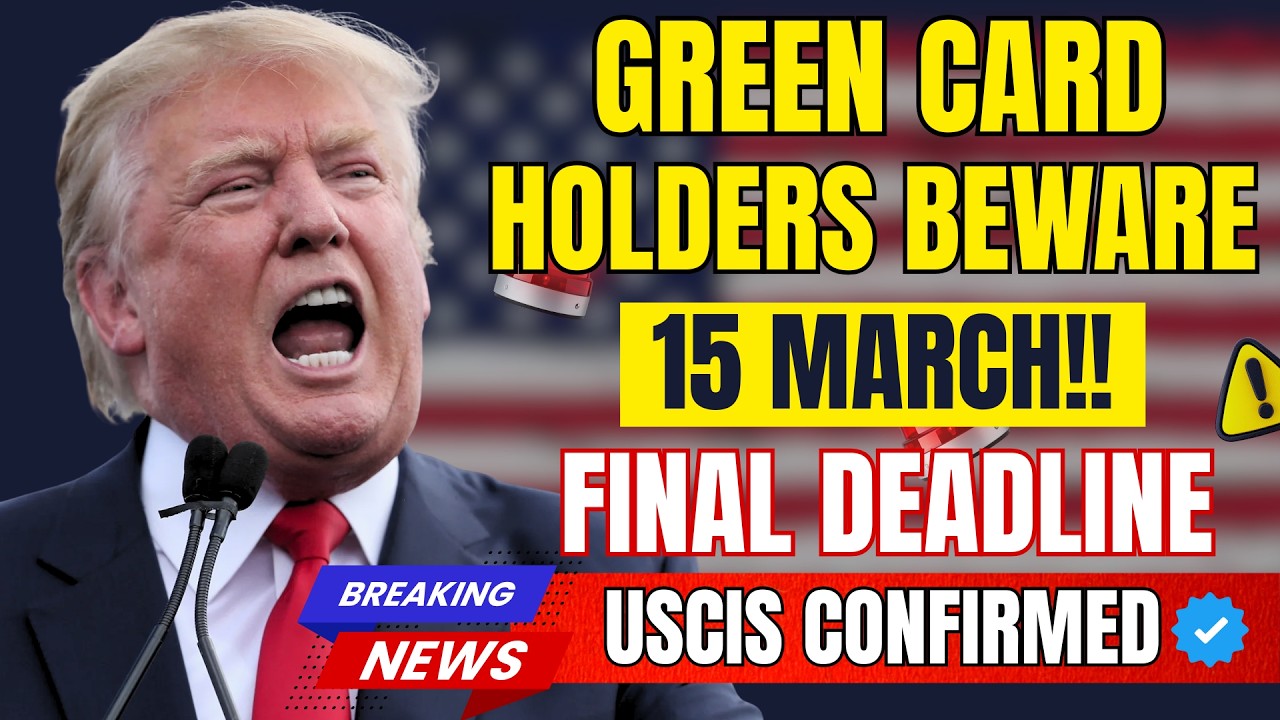 Urgent! Green Card Holders: 15 March Deadline Truth You NEED to Know (Don't Panic!)