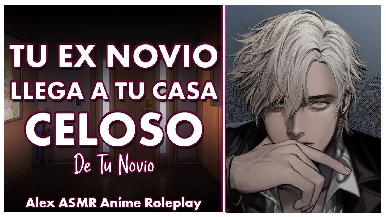 ASMR Tu Ex CELOSO DE TU NOVIO Llega a tu Casa y... - M4F - ASMR Roleplay - ESPAÑOL.
