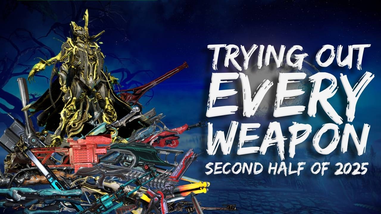 I Tried Every Weapon In Warframe | Second Half Of 2025