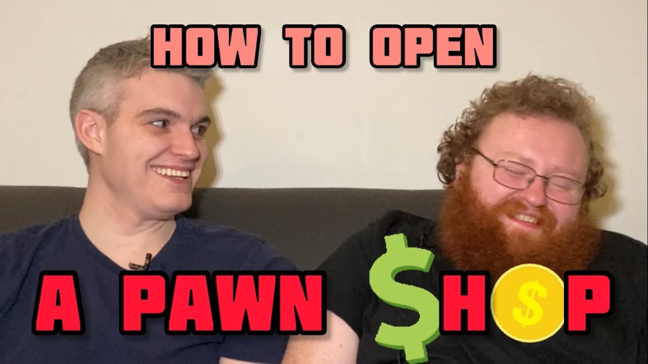 Ep 40 - How to Open a Pawn Shop