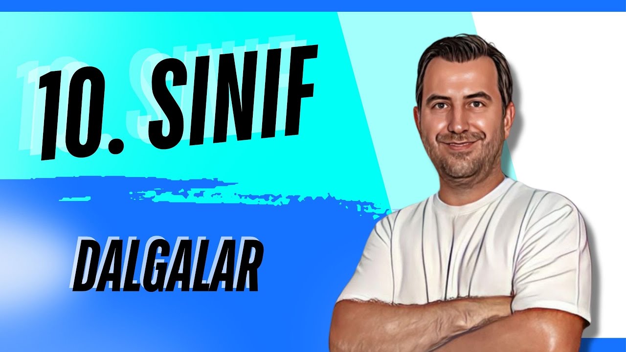 10.SINIF FİZİK I SU DALGALARI VE SES DALGALARI