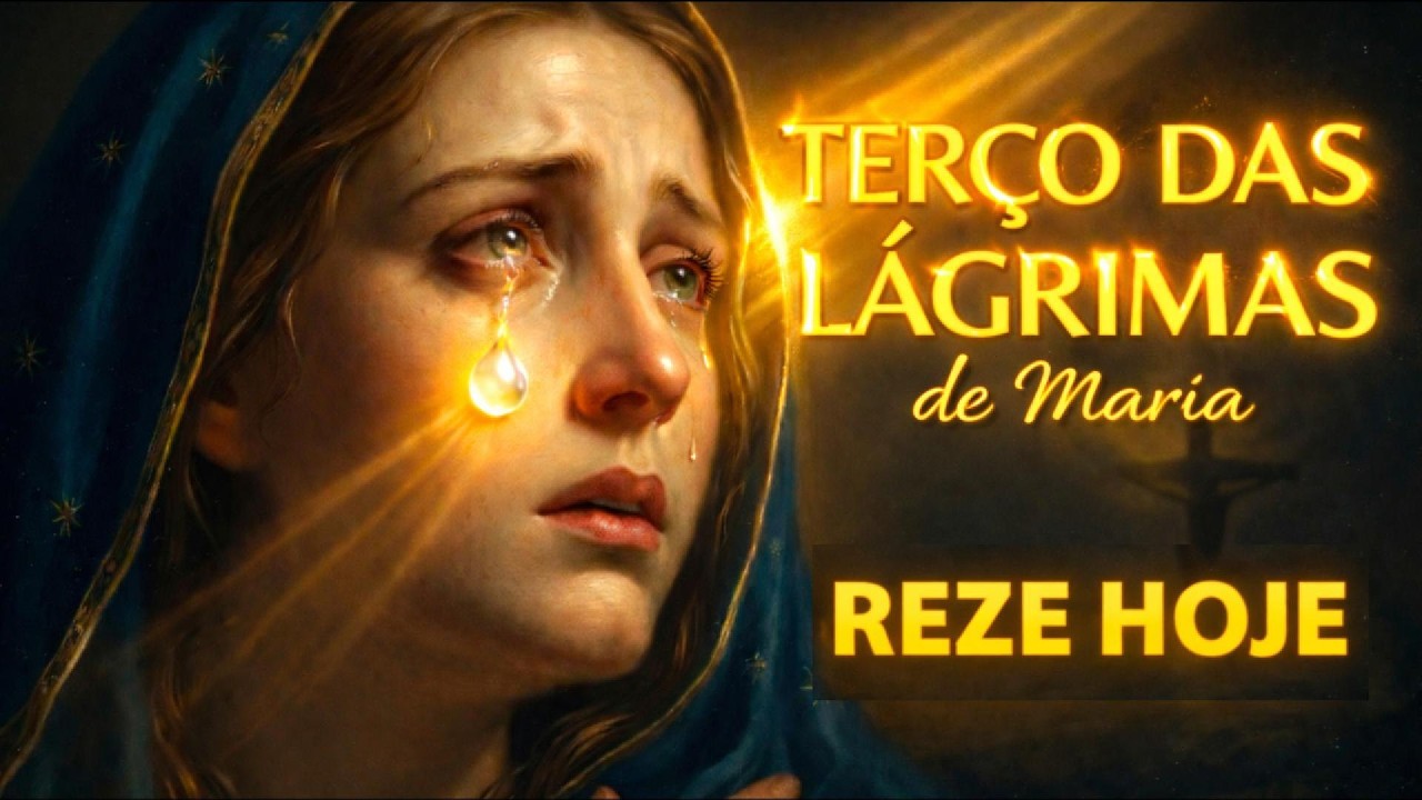 Terço das Lágrimas | Oração Poderosa nos Momentos Difíceis