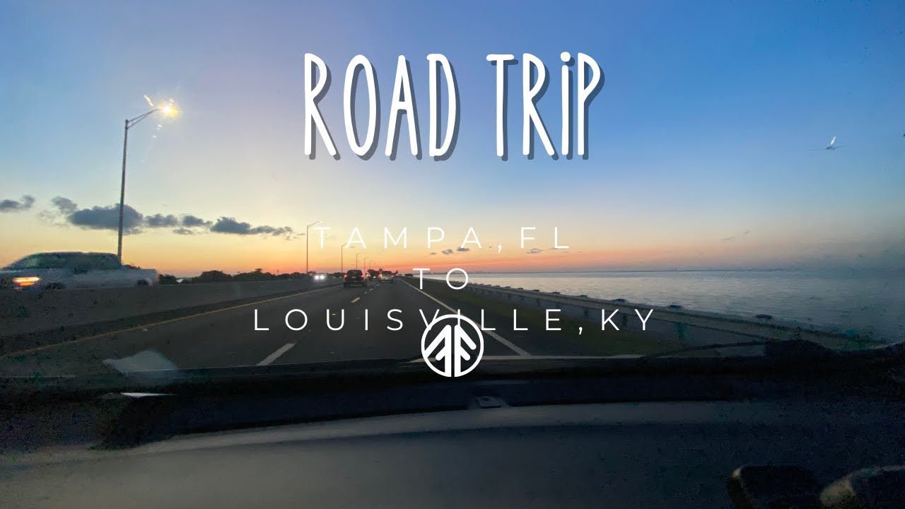 Road Trip: Tampa, FL to Louisville, KY