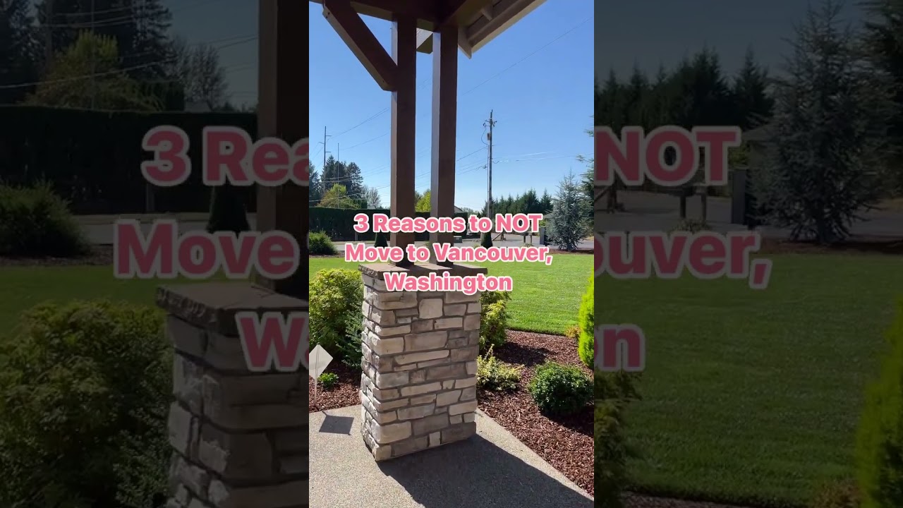 3 Reasons to Not move to Vancouver, Washington