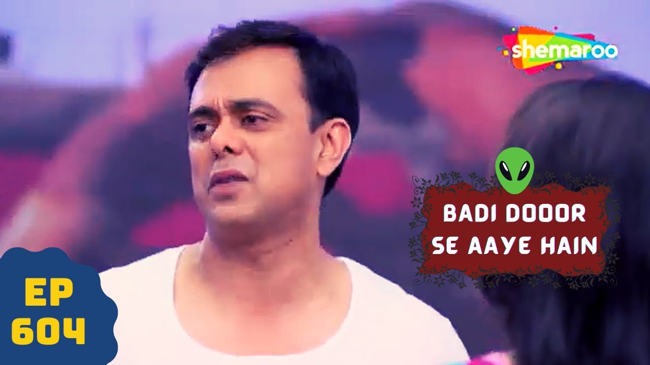 बड़ी दूर से आये है - 5 एलियंस की कहानी | Comedy. Drama Series | Badi Door Se Aaye Hain - Episode 604