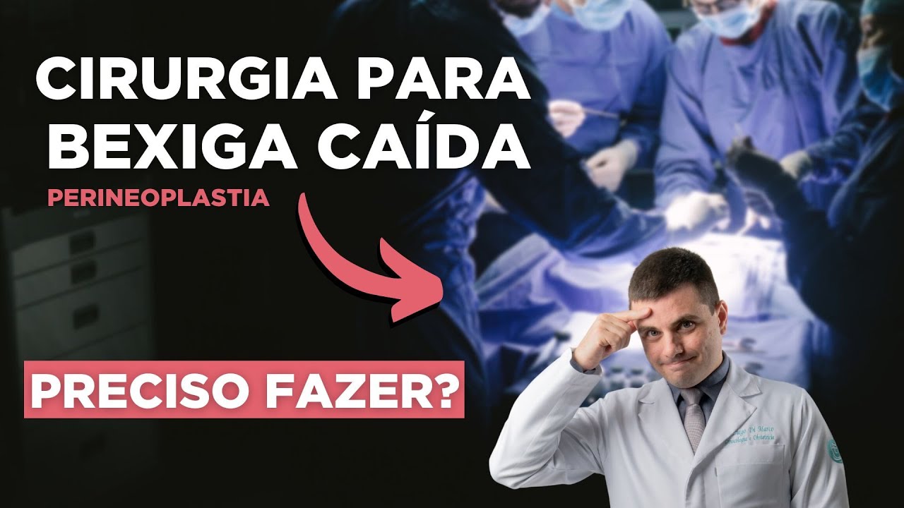TUDO sobre a Cirurgia para Bexiga Caída: a Plástica de Períneo - Perineoplastia
