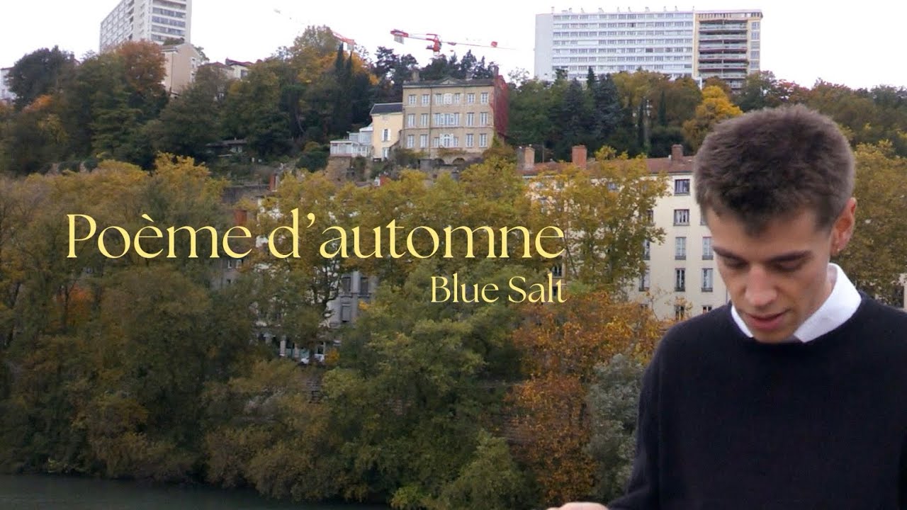 BLUE SALT - Po&egrave;me d&rsquo;automne [official video]