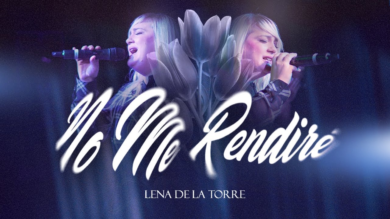 Lena de la Torre - No Me Rendiré