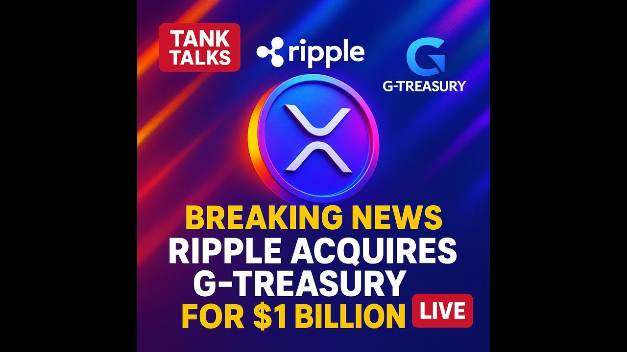 Breaking News: Ripple Acquires GTreasury for $1B-10/20/25