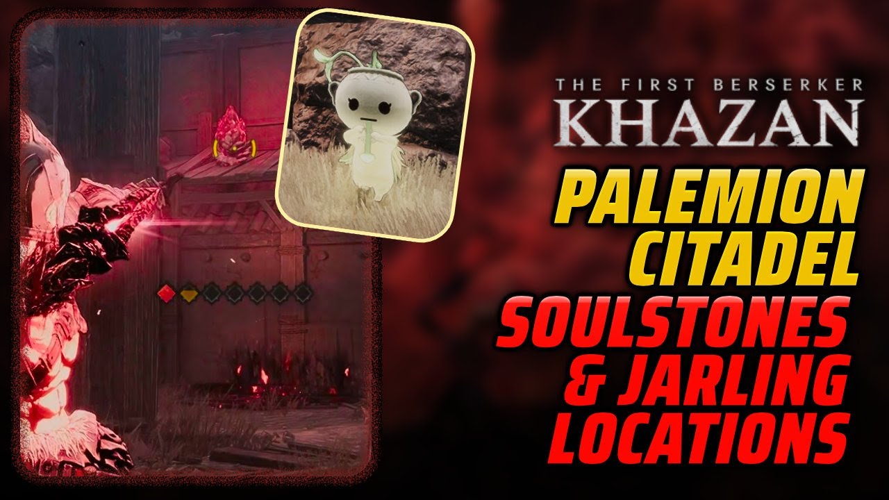 Palemion Citadel All Soulstone and Jarling Location - The First Berserker Khazan