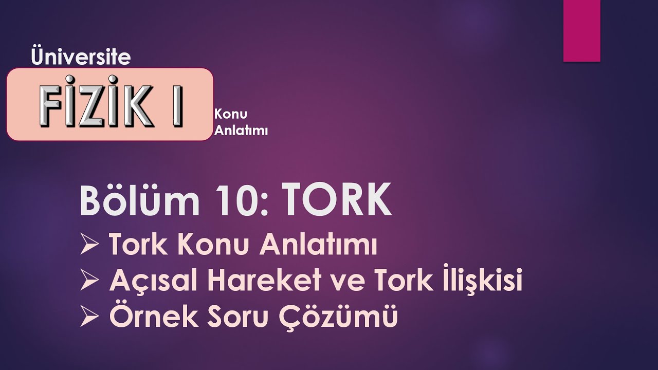Fizik 1: Açısal Hareket: TORK
