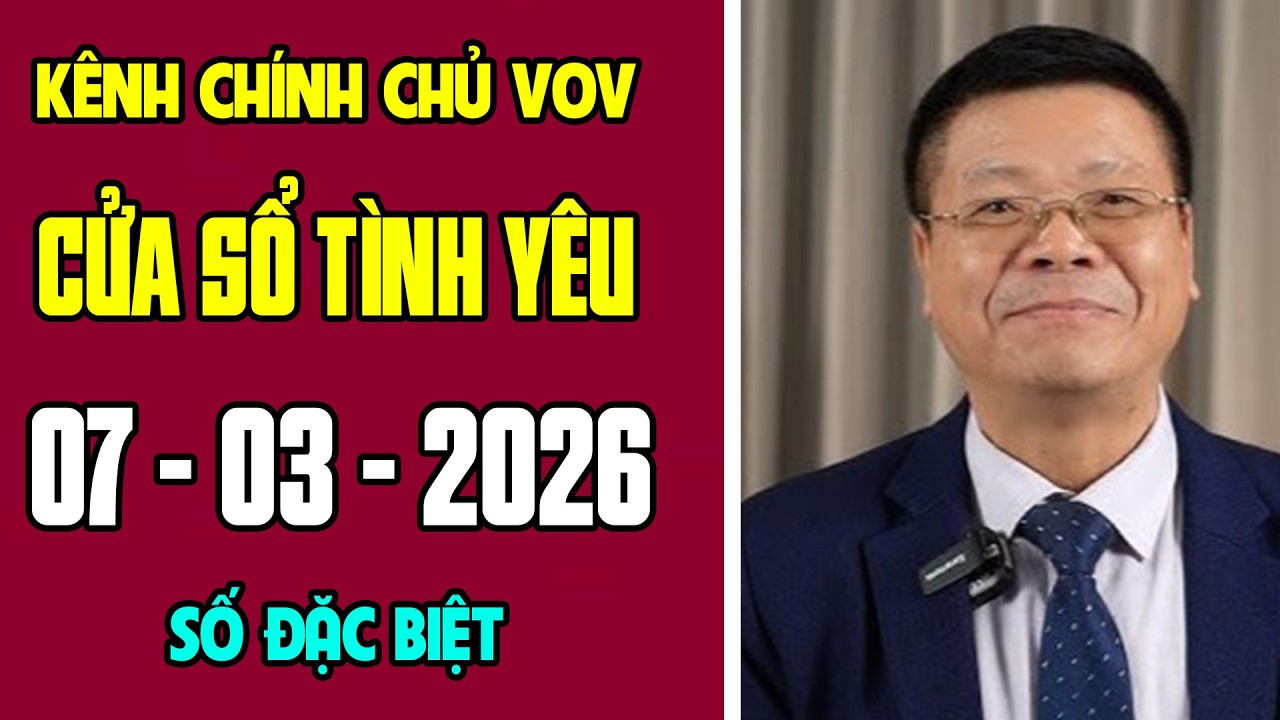 [KÊNH CHÍNH CHỦ VOV] Trò Chuyện Cùng Đinh Đoàn 07/03/2026 | Cửa Sổ Tình Yêu | Tư Vấn Hôn Nhân